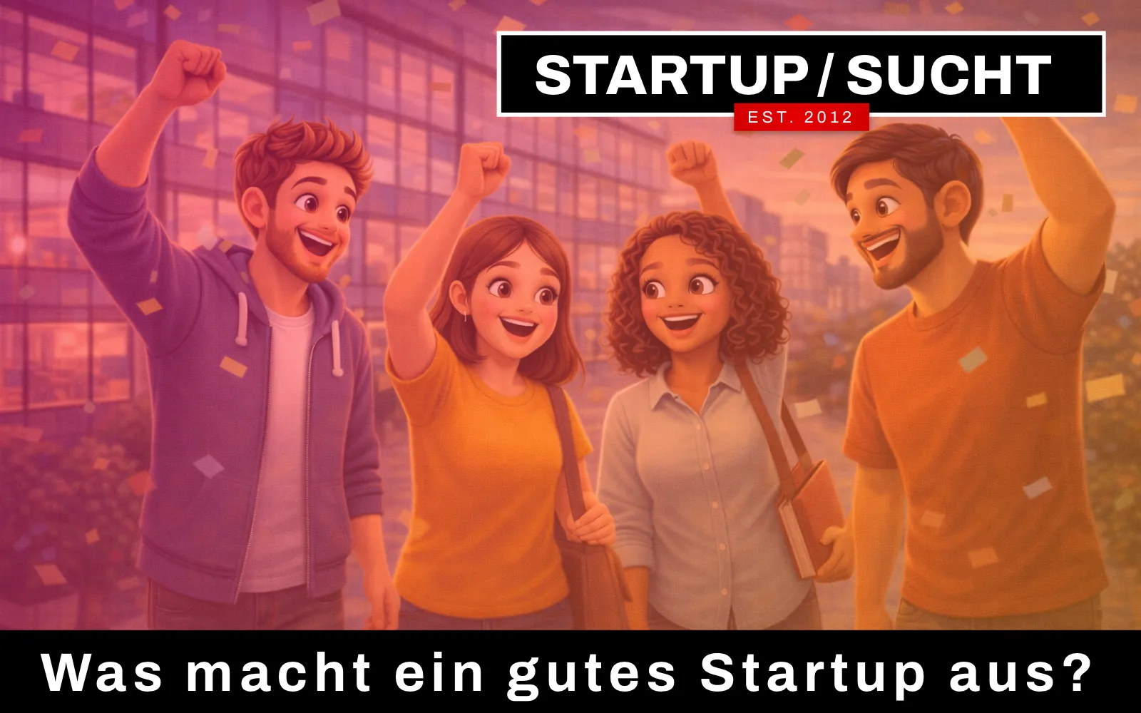 Was macht ein gutes Startup aus?