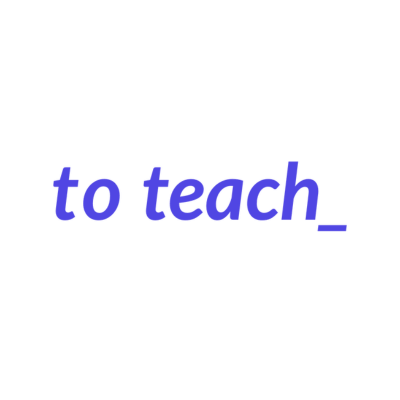 to teach